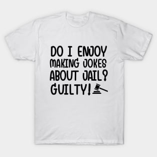 Guilty as charged! T-Shirt